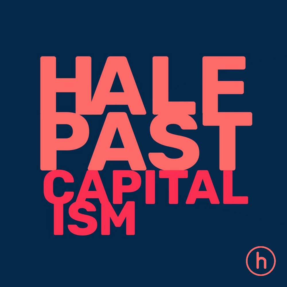 Half Past Capitalism